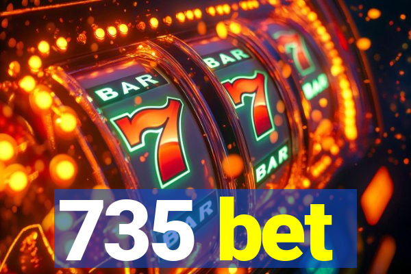 735 bet